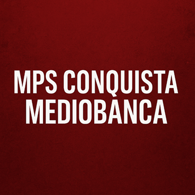 MPS conquista Mediobanca